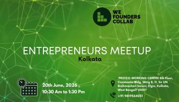 Entrepreneurs Meetup by We Founders Collab kolkata 2026